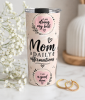 Mom Daily Affirmations 20oz Tumbler | Pink Boho Mama Cup | Insulated Stainless Steel Travel Mug with Lid | Inspirational Pink Travel Cup
