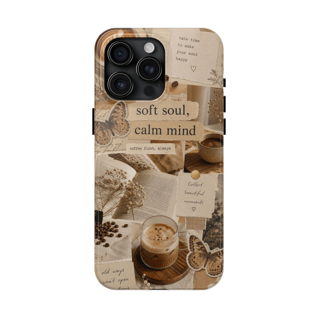 Aesthetic Coffee Collage Phone Case | Soft Soul, Calm Mind - Cozy Vibes | Tough Protective Case for iPhone & Samsung | Butterfly Protective Case
