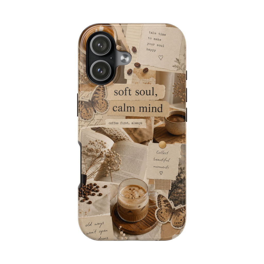 Aesthetic Coffee Collage Phone Case | Soft Soul, Calm Mind - Cozy Vibes | Tough Protective Case for iPhone & Samsung | Butterfly Protective Case