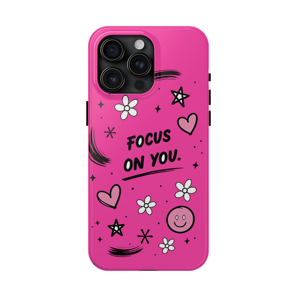 Hot Pink Focus On You Phone Case | Cute Girly Doodle Aesthetic Case for iPhone & Samsung Galaxy | Pink Motivational Phone Cover