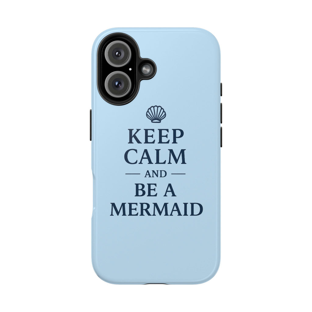 Mermaid Aesthetic Phone Case | Keep Calm and Be a Mermaid Coastal Beach iPhone & Samsung Galaxy Case | Summer Tech Accessory