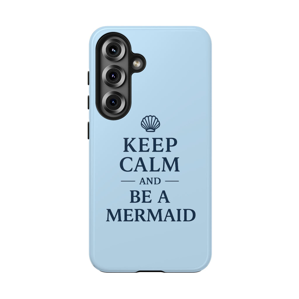 Mermaid Aesthetic Phone Case | Keep Calm and Be a Mermaid Coastal Beach iPhone & Samsung Galaxy Case | Summer Tech Accessory
